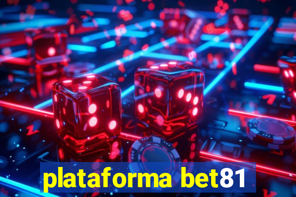 plataforma bet81